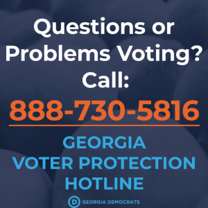 Problems voting?  Call the voter protection hotline at 888 730 5816
